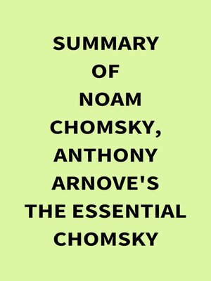 cover image of Summary of Noam Chomsky, Anthony Arnove's the Essential Chomsky